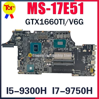 MS-17E51 Prenosni računalnik z Matično ploščo Za MS-17E5 GL75 Leopard I5-9300H I7-9750H GTX1660TI/V6G Mainboard 100% Testd Hitra Dostava